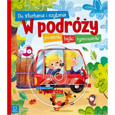 Do słuchania i czytania. W podróży. Piosenki, bajki, rymowanki. Aksjomat