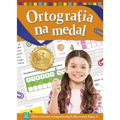 Ortografia na medal. Zbiór ćwiczeń ortograficznych dla ucznia klasy 3