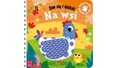 Baw się i dotknij. Na wsi. Książeczka sensoryczna. Aksjomat