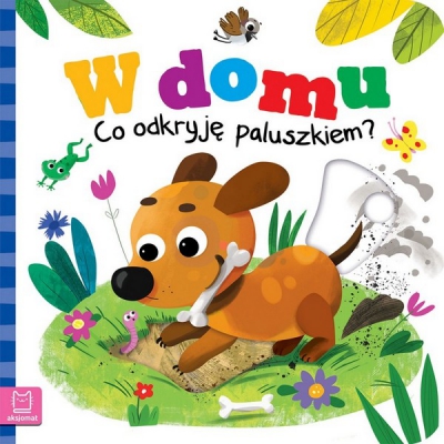 Książeczki kartonowe. W domu. Co odkryję paluszkiem?