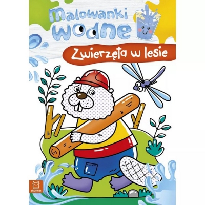 Malowanki wodne. Zwierzęta w lesie. Aksjomat
