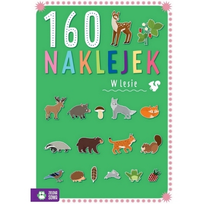 160 naklejek. W lesie. Zielona Sowa